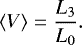Mathematical equation: \begin{equation*} \langle V \rangle = \frac{L_{3}}{L_{0}}.\end{equation*}
