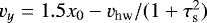 $ v_{y} = 1.5 x_0- v_{\textrm{hw}} /(1 &#x002B; \tau_{\textrm{s}}^2)$