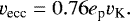 \begin{equation*} v_{\textrm{ecc}} = {0.76} e_{\textrm{p}} v_{\textrm{K}}.\end{equation*}