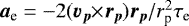 $\bm{a}_{\textrm{e}} = - 2 (\bm{v}_{\bm{p}} {\times} \bm{r}_{\bm{p}}) \bm{r}_{\bm{p}} /r_{\textrm{p}}^2 \tau_{\textrm{e}}$