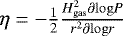 $\eta = -\frac{1}{2} \frac{H_{\textrm{gas}}^2 \partial \mathrm{log} P}{r^2 \partial \mathrm{log} r}$