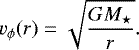 Mathematical equation: \begin{equation*}v_{\phi}(r) = \sqrt{\frac{GM_{\star}}{r}}. \end{equation*}