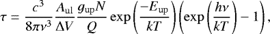 Mathematical equation: \begin{equation*} \tau = \frac{c^3}{8\pi\nu^3}\frac{A_{\mathrm{ul}}}{{\rm{\Delta}} V}\frac{g_{\mathrm{up}}N}{Q} \exp \left( \frac{-E_{\mathrm{up}}}{kT} \right) \left( \exp \left( \frac{h\nu}{kT} \right) - 1\right), \end{equation*}