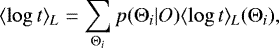\begin{equation*}\langle \log t \rangle_L = \sum_{{\mathrm{\Theta}}_{i}}^{} p({\mathrm{\Theta}}_{i}|O) \langle \log t \rangle_L({\mathrm{\Theta}}_{i}), \end{equation*}