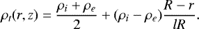 \begin{equation*} \rho_t(r,z) = \frac{\rho_i + \rho_e}2 + (\rho_i - \rho_e)\frac{R - r}{lR}.\vspace*{-4pt}\end{equation*}