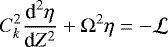 \begin{equation*} C_k^2\frac{\textrm{d}^2\eta}{\textrm{d}Z^2} + \mathrm{\Omega}^2\eta = -{\cal L}\end{equation*}