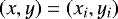 Mathematical equation: $\left(x,y\right) = \left(x_{i},y_{i}\right)$