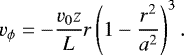 Mathematical equation: \begin{equation*} v_{\phi} = -\frac{v_{0}z}{L} r\left(1-\frac{r^{2}}{a^{2}}\right)^{3}.\end{equation*}