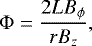 Mathematical equation: \begin{equation*} \mathrm{\Phi} = \frac{2LB_{\phi}}{rB_{z}},\end{equation*}
