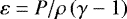 Mathematical equation: $\varepsilon = P/\rho\left(\gamma - 1\right)$