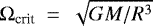 ${\mathrm{\Omega}}_{\textrm{crit}}~=~\sqrt{GM/R^3}$