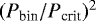 $(P_{\textrm{bin}}/P_{\textrm{crit}})^2$