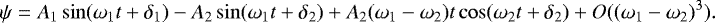 \begin{equation*} \psi = A_1\sin(\omega_1t+\delta_1)-A_2\sin(\omega_1t+\delta_2)+A_2(\omega_1-\omega_2)t\cos(\omega_2t+\delta_2)+O((\omega_1-\omega_2)^3). \end{equation*}