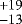 $^{+19}_{-13}$