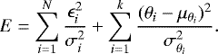 \begin{equation*} \begin{aligned} E=\sum_{i=1}^{N}\frac{\epsilon_i^2}{\sigma_i^2}+\sum_{i=1}^{k}\frac{({\theta_i}-\mu_{\theta_i})^2}{\sigma^2_{\theta_i}}. \end{aligned} \end{equation*}