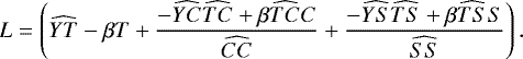 \begin{equation*} \begin{aligned} L=\left(\widehat{YT}-\beta T + \frac{-\widehat{YC}\widehat{TC}+\beta\widehat{TC}C}{\widehat{CC}}+\frac{-\widehat{YS}\widehat{TS}+\beta\widehat{TS}S}{\widehat{SS}}\right). \end{aligned} \end{equation*}
