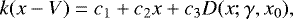 \begin{equation*} k(x-V)=c_1 + c_2 x + c_3 D(x;\gamma,x_0),\end{equation*}