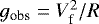 Mathematical equation: $g_{\textrm{obs}} = V_{\textrm{f}}^2/R$