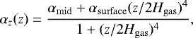 \begin{equation*} \alpha_z(z) = \frac{\alpha_{\mathrm{mid}} +\alpha_{\mathrm{surface}}(z/2H_{\mathrm{gas}})^4}{1+(z/2H_{\mathrm{gas}})^4},\end{equation*}