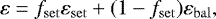 \begin{equation*} \varepsilon = f_{\mathrm{set}}\varepsilon_{\mathrm{set}} +(1-f_{\mathrm{set}})\varepsilon_{\mathrm{bal}},\end{equation*}