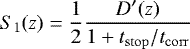 \begin{equation*}S_1(z) = \frac{1}{2} \frac{D'(z)}{1 +t_{\mathrm{stop}}/t_{\mathrm{corr}}}\vspace*{-3pt} \end{equation*}