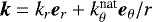 $\vec{k}=k_r{\boldsymbol{e}}_r+k_{\theta}^{\textrm{nat}}{\boldsymbol{e}}_{\theta}/r$