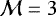 $\mathcal{M}=3$