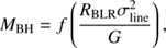 Mathematical equation: $$ M_\mathrm{BH}=f\left(\frac{R_\mathrm{BLR}\sigma_\mathrm{line}^2}G\right), $$