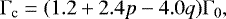 \begin{align*}{\mathrm{\Gamma}}_{\textrm{c}} = (1.2 + 2.4p - 4.0q) {\mathrm{\Gamma}}_0, \end{align*}