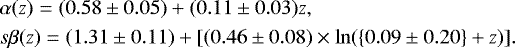 Mathematical equation: \begin{align*} & \alpha(z) = (0.58 \pm 0.05) + (0.11 \pm 0.03)z, \nonumber \\ &s \beta(z) = (1.31 \pm 0.11) + [(0.46 \pm 0.08) \times \ln(\{0.09 \pm 0.20\} + z)]. \end{align*}