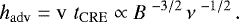 Mathematical equation: \begin{equation*} h_{\mathrm{adv}} = \mathrm{v} \,\, t_{\mathrm{CRE}} \propto B^{\,\,-3/2} \, \nu^{\,\,-1/2} \, .\end{equation*}