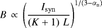 Mathematical equation: \begin{equation*} B \, \propto \, \left( \frac{I_{\mathrm{syn}}}{(K+1) \,\, L} \right)^{1/(3-\alpha_{\mathrm{n}})} \end{equation*}