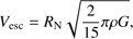 $$ V_\mathrm{esc}=R_\mathrm N\sqrt{\frac2{15}\pi\rho G}, $$