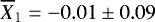 $\overline X_1 = -0.01\pm0.09$