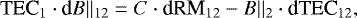 \begin{equation*}\textrm{TEC}_1\cdot {\textrm{d}}B||_{12} = C\cdot {\textrm{dRM}}_{12} - B||_2\cdot {\textrm{dTEC}}_{12}, \end{equation*}
