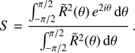 Mathematical equation: $$ S=\frac{\int_{-\pi/2}^{\pi/2}\widetilde R^2{(\theta)}e^{2i\theta}{\mathrm d}\theta}{\int_{-\pi/2}^{\pi/2}\widetilde R^2{(\theta)}{\mathrm d}\theta}. $$