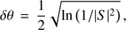 Mathematical equation: $$ \delta\theta=\frac12\sqrt{\ln{(1/{\vert S\vert}^2)}}, $$