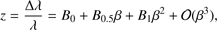 $$ z=\frac{\mathrm\Delta\lambda}\lambda=B_0+B_{0.5}\beta+B_1\beta^2+\mathcal O{(\beta^3)}, $$