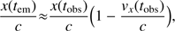 $$ \frac{x{(t_\mathrm{em})}}c\approx\frac{x{(t_\mathrm{obs})}}c{(1-\frac{v_x{(t_\mathrm{obs})}}c)}, $$