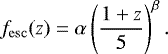 \begin{equation*}f_{\mathrm{esc}}(z) = \alpha \left( \frac{1+z}{5}\right)^{\beta} .\end{equation*}