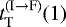 $t_{\textnormal{T}}^{(\textnormal{I} \rightarrow \textnormal{F})}(1)$