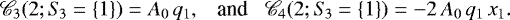 $\mathscr{C}_3(2; S_{\!3} = \{1\}) = A_0 \, q_1 , \,\,\,\,\, \textnormal{and} \,\,\,\,\, \mathscr{C}_4(2; S_{\!3} = \{1\}) = - 2 \, A_0 \, q_1 \, x_1.$