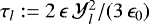 $\tau_l := 2 \, \epsilon \, \mathcal{Y}_l^2/(3 \, \epsilon_0)$