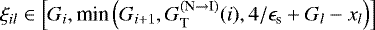 $\xi_{i l} \in \left[G_i, \textnormal{min}\left(G_{i &#x002B; 1}, G_{\textnormal{T}}^{(\textnormal{N} \rightarrow \textnormal{I})}(i), 4/\epsilon_{\textnormal{s}} &#x002B; G_l - x_l\right)\right]$