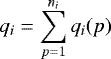 \begin{equation*}q_i = \sum_{p = 1}^{n_i} q_i(p) \end{equation*}