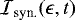 $\mathcal{I}_{\textnormal{syn.}}(\epsilon, t)$