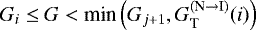 $G_i \leq G < \textnormal{min}\left(G_{j &#x002B; 1}, G_{\textnormal{T}}^{(\textnormal{N} \rightarrow \textnormal{I})}(i)\right)$