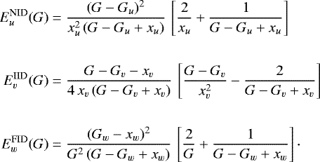 \begin{align*} E_u^{\textnormal{NID}}(G) & = \frac{(G - G_u)^2}{x_u^2 \, (G - G_u &#x002B; x_u)} \, \left[\frac{2}{x_u} &#x002B; \frac{1}{G - G_u &#x002B; x_u}\right] \nonumber \\ \nonumber \\ E_v^{\textnormal{IID}}(G) & = \frac{G - G_v - x_v}{4 \, x_v \, (G - G_v &#x002B; x_v)} \, \left[\frac{G - G_v}{x_v^2} - \frac{2}{G - G_v &#x002B; x_v}\right] \nonumber \\ \nonumber \\ E_w^{\textnormal{FID}}(G) & = \frac{(G_w - x_w)^2}{G^2 \, (G - G_w &#x002B; x_w)} \, \left[\frac{2}{G} &#x002B; \frac{1}{G - G_w &#x002B; x_w}\right] \cdot \nonumber \end{align*}