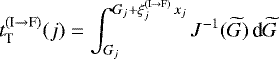 \begin{equation*} t_{\textnormal{T}}^{(\textnormal{I} \rightarrow \textnormal{F})}(j) = \int_{G_j}^{G_j &#x002B; \xi_j^{(\textnormal{I} \rightarrow \textnormal{F})} \, x_j} J^{-1}(\widetilde{G}) \, \textnormal{d}\widetilde{G} \end{equation*}