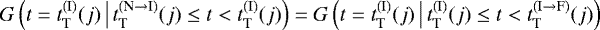 $G\left(t = t_{\textnormal{T}}^{(\textnormal{I})}(j) \, \big| \, t_{\textnormal{T}}^{(\textnormal{N} \rightarrow \textnormal{I})}(j) \leq t < t_{\textnormal{T}}^{(\textnormal{I})}(j)\right) = G\left(t = t_{\textnormal{T}}^{(\textnormal{I})}(j) \, \big| \, t_{\textnormal{T}}^{(\textnormal{I})}(j) \leq t < t_{\textnormal{T}}^{(\textnormal{I} \rightarrow \textnormal{F})}(j)\right)$